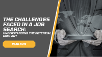 The Challenges faced during a job search: Understanding the potential company